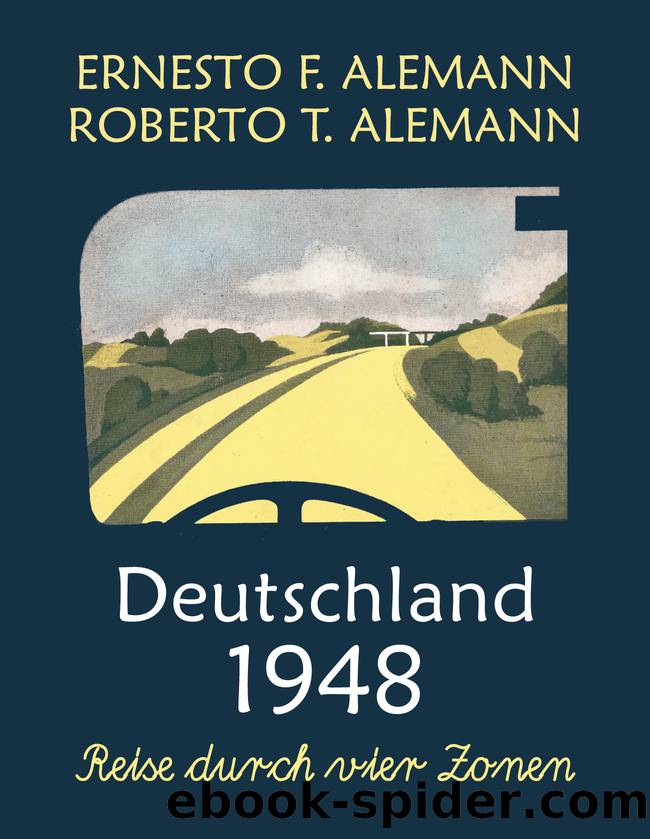 Deutschland 1948 - Reise durch vier Zonen (German Edition) by Alemann Ernesto F. & Alemann Roberto T. & Alemann SRL Verlag