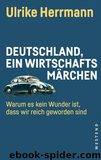 Deutschland, ein Wirtschaftsmärchen by Ulrike Herrmann