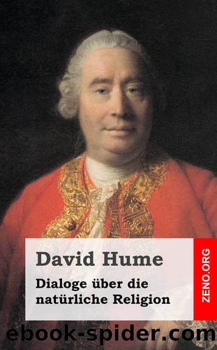 Dialoge Ã¼ber die+++natÃ¼rliche Religion by David Hume