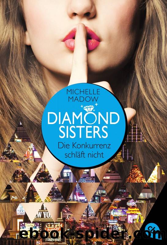 Diamond Sisters - Die Konkurrenz schläft nicht by Madow Michelle