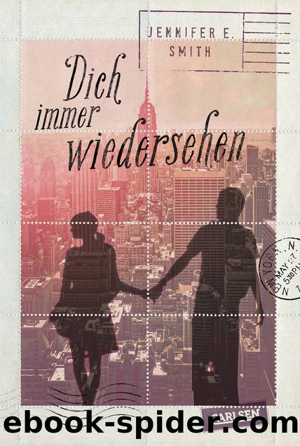 Dich immer wiedersehen by Jennifer E. Smith