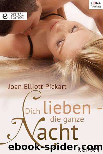 Dich lieben - die ganze Nacht by Joan Elliott Pickart