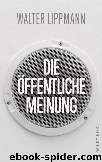 Die öffentliche Meinung: Wie sie entsteht und manipuliert wird by Walter Lippmann