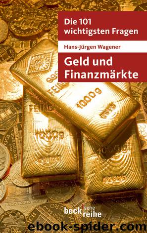 Die 101 wichtigsten Fragen - Geld und Finanzmärkte by C.H.Beck