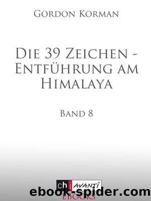 Die 39 Zeichen 08 - Die Entführung am Himalaya by Korman Gordon