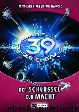 Die 39 Zeichen 10 - Der Schlüssel zur Macht by Haddix Margaret Peterson