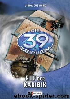 Die 39 Zeichen Bd. 9 - Ruf der Karibik by Linda Sue Park