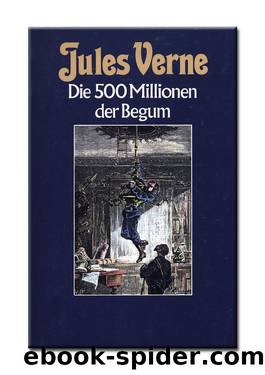 Die 500 Millionen Der Begum: Roman by Verne Jules