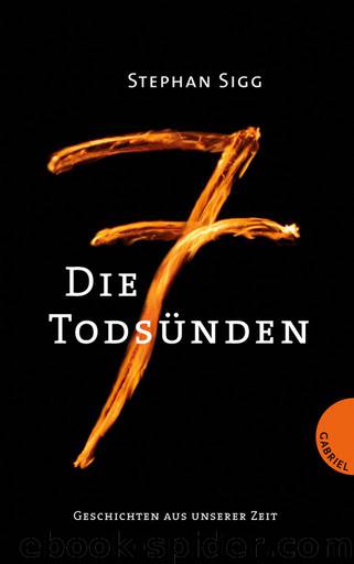 Die 7 Todsünden, Geschichten aus unserer Zeit (German Edition) by Sigg Stephan