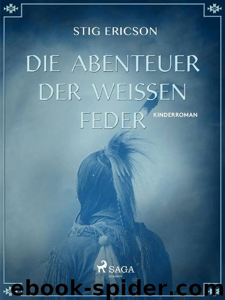 Die Abenteuer der Weissen Feder by Stig Ericson