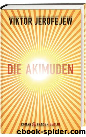 Die Akimuden by Viktor Jerofejew