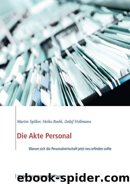 Die Akte Personal by Martin Spilker & Heiko Roehl & Detlef Hollmann