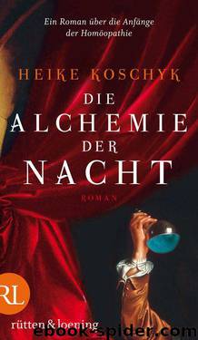 Die Alchemie der Nacht: Roman (German Edition) by Koschyk Heike