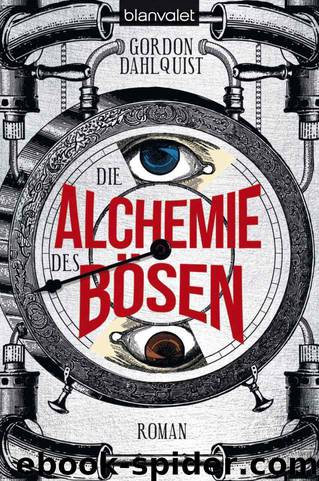 Die Alchemie des Bösen: Roman (German Edition) by Dahlquist Gordon