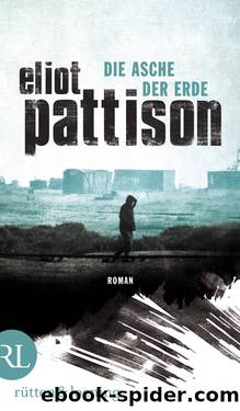 Die Asche der Erde - Pattison, E: Asche der Erde by Pattison Eliot