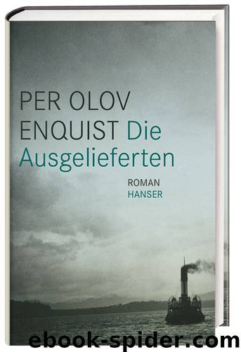 Die Ausgelieferten by Per Olov Enquist