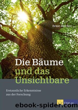 Die Bäume und das Unsichtbare by Ernst Zürcher