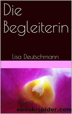 Die Begleiterin (German Edition) by Lisa Deutschmann