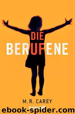 Die Berufene: Roman (German Edition) by Carey M. R