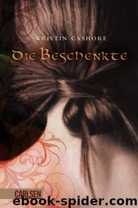 Die Beschenkte by Kristin Cashore