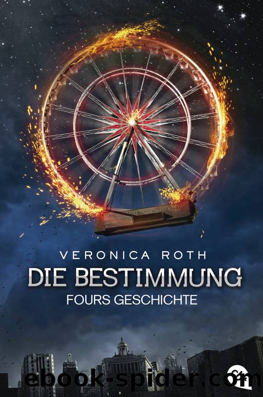 Die Bestimmung â Fours Geschichte by Roth Veronica