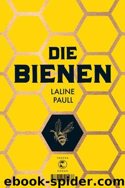 Die Bienen: Roman (German Edition) by Laline Paull