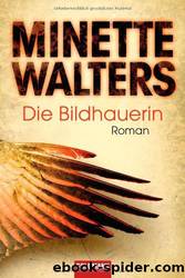 Die Bildhauerin by Minette Walters