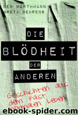 Die Blödheit der Anderen: Geschichten aus dem fast normalen Leben (German Edition) by Greta Behrens