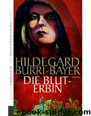 Die Bluterbin (German Edition) by Burri-Bayer Hildegard