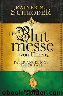 Die Blutmesse von Florenz by Rainer M. Schröder