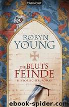 Die Blutsfeinde by Robyn Young