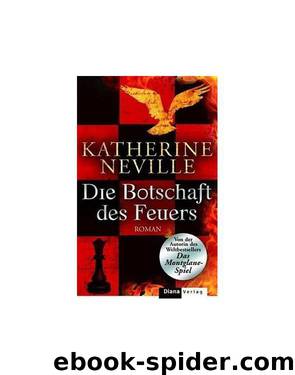 Die Botschaft des Feuers by Katherine Neville