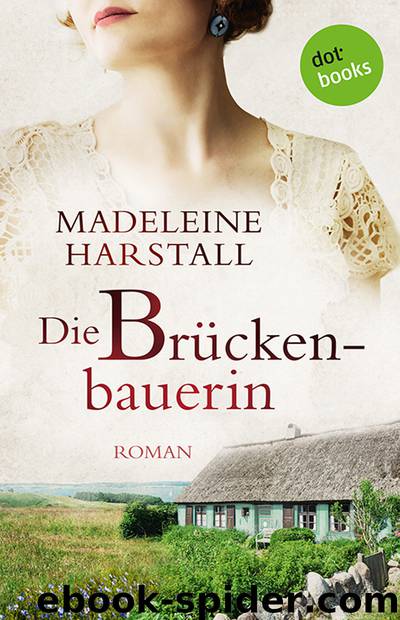 Die Brueckenbauerin by Harstall Madeleine