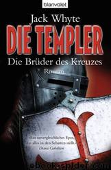 Die Brueder des Kreuzes by Jack Whyte