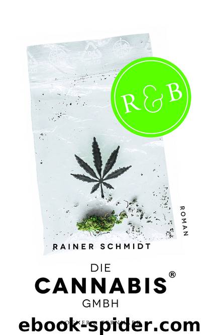 Die Cannabis Gmbh by Rainer Schmidt