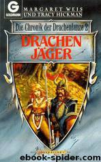 Die Chronik Der Drachenlanze 02. Drachenjäger by Weis Margaret & Hickman Tracy