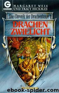 Die Chronik der Drachenlanze 01 - Drachenzwielicht by Margaret Weis