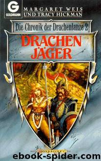 Die Chronik der Drachenlanze 02 - Drachenjäger by Margaret Weis