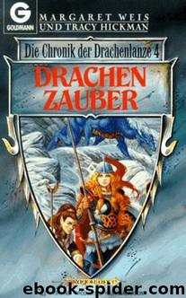 Die Chronik der Drachenlanze 04 - Drachenzauber by Margaret Weis