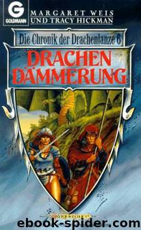 Die Chronik der Drachenlanze 06 - Drachendämmerung by Margaret Weis