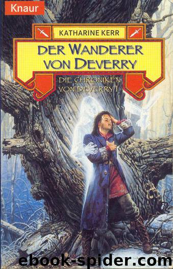 Die Chroniken von Deverry 01 - Der Wanderer von Deverry by Katherine Kerr