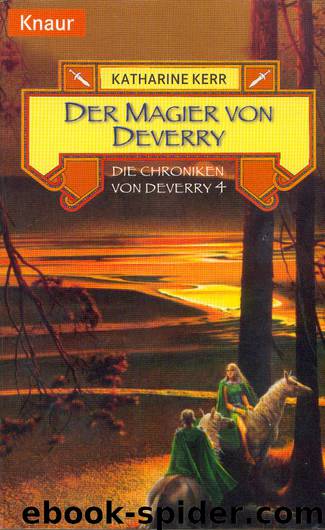 Die Chroniken von Deverry 04 - Der Magier von Deverry by Katherine Kerr