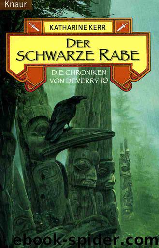 Die Chroniken von Deverry 10 - Der schwarze Rabe by Katherine Kerr