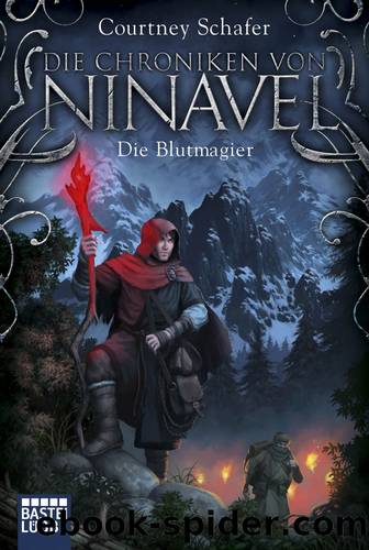 Die Chroniken von Ninavel â Die Blutmagier by Courtney Schafer