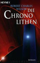 Die Chronolithen by Robert Charles Wilson