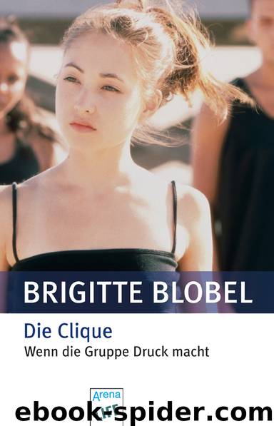 Die Clique - wenn die Gruppe Druck macht by Brigitte Blobel