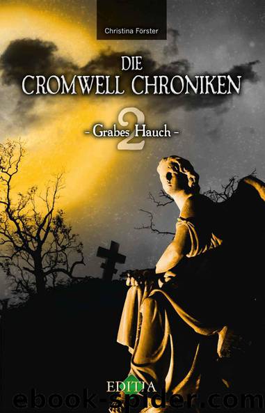 Die Cromwell Chroniken 02 - Grabes Hauch by Förster Christina