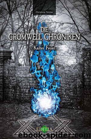 Die Cromwell Chroniken: Kaltes Feuer by Christina Förster