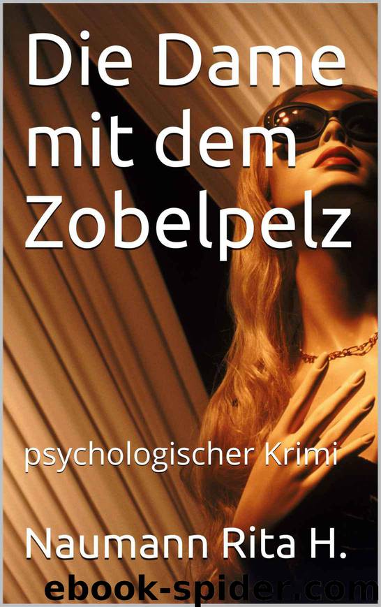 Die Dame mit dem Zobelpelz: psychologischer Krimi (German Edition) by Naumann Rita H