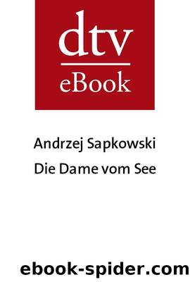 Die Dame vom See: Roman (German Edition) by Andrzej Sapkowski